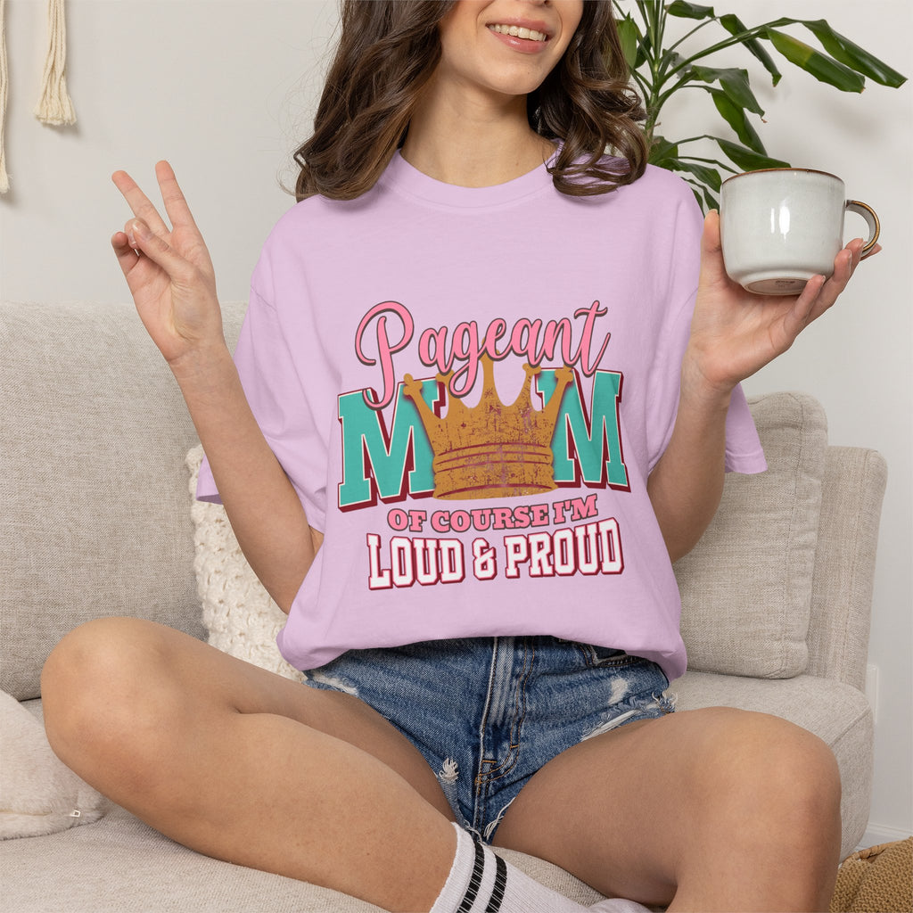 Pageant Mom Loud & Proud