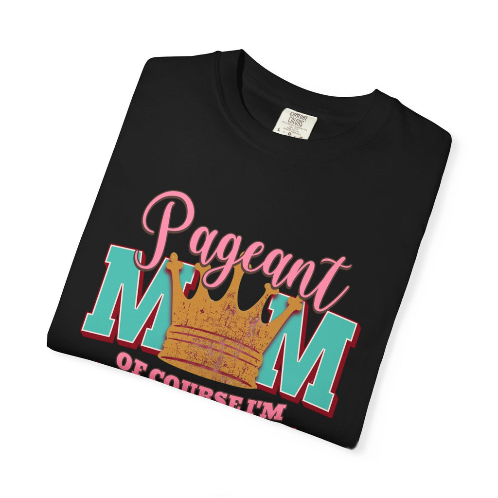 Pageant Mom Loud & Proud