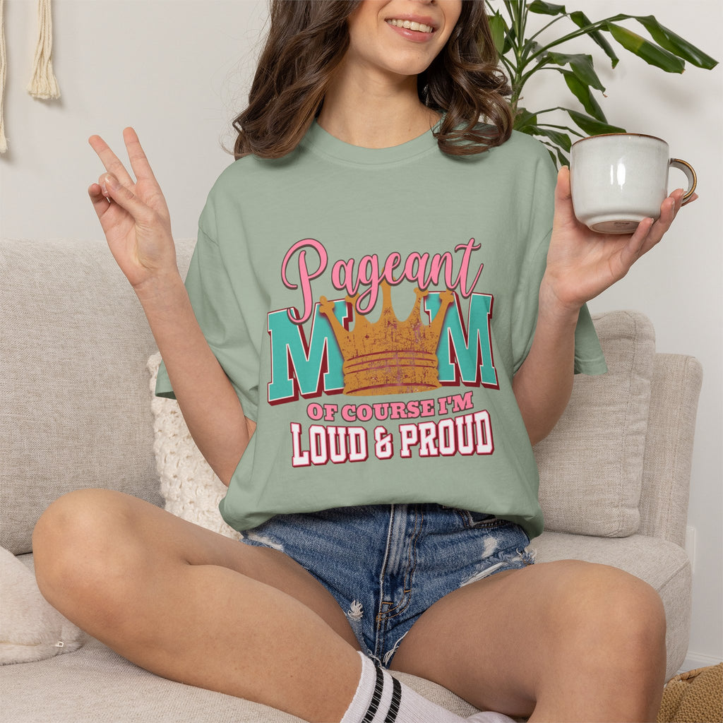 Pageant Mom Loud & Proud