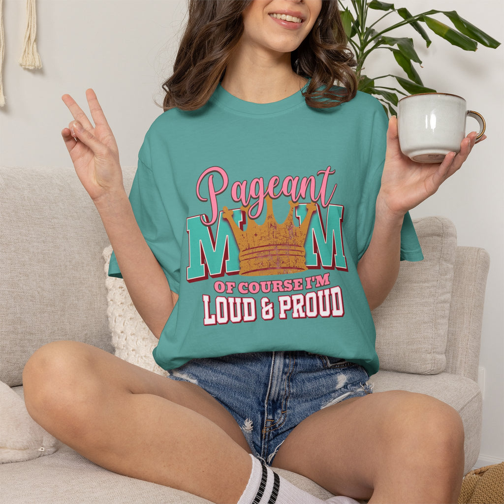 Pageant Mom Loud & Proud